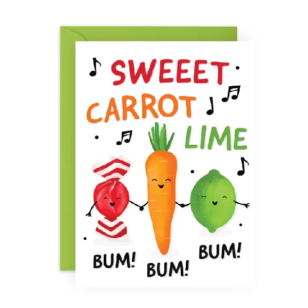 white birthday card. a candy, a carrot, and a lime sing a pun version of "sweey caroline". text reads "sweet carrot lime. bum! bum! bum!"