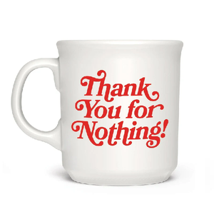 Fred & Friends Mug | Thank You For Nothing