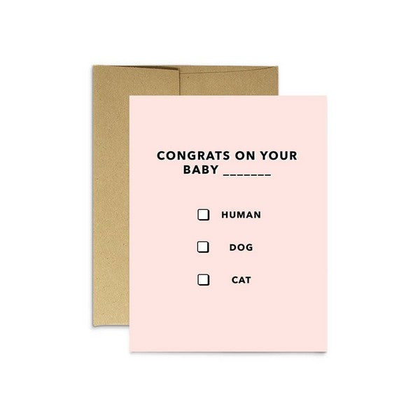 pink new baby card. top text reads "congrats on your baby" followed by a few dashes. below are three multiple choice answers: human, dog, and cat