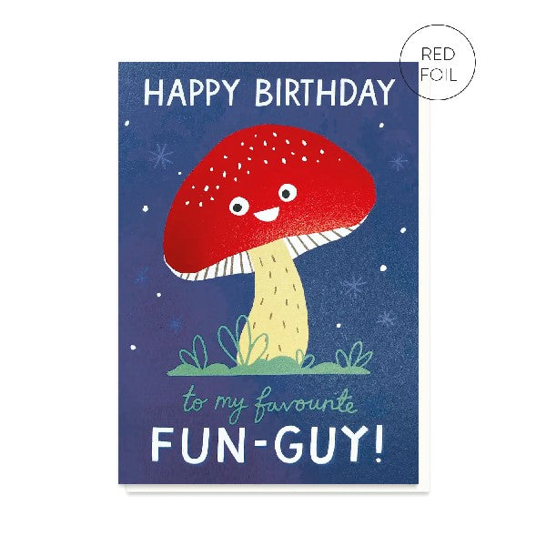 Fave Fun-Guy Birthday Card