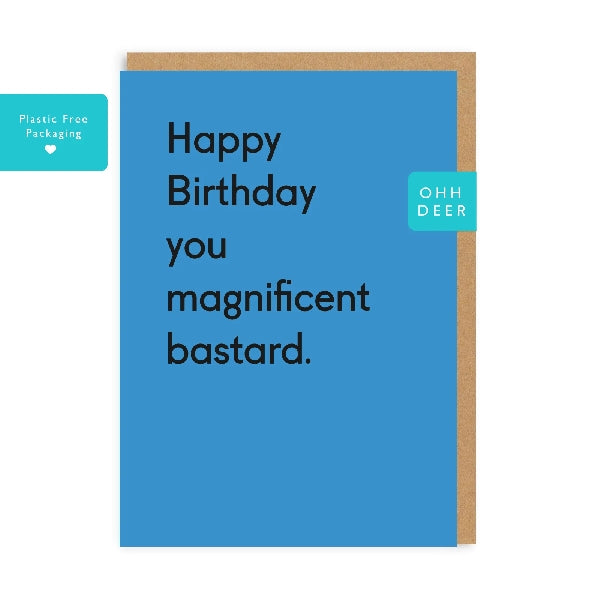 Magnificient Bastard Birthday Card